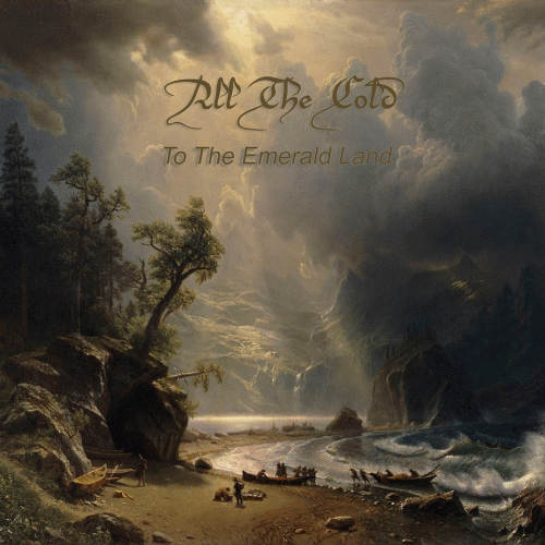 All The Cold : To the Emerald Land All The Cold : To the Emerald Land